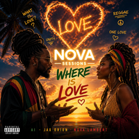 WHERE IS LOVE   REGGAE MUSIC by AI..Artist..JAX  ORION /NOVA LAMBERT