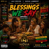 BLESSING WE SAY by AI...Jax Orion _Nova Lambert
