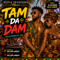 TAM DA DAM by AI..ARTIST...JAX  ORION..NOVA LAMBERT