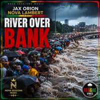 RIVER OVER BANK by AI...Jax Orion _Nova Lambert
