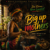 BIG UP MOTHERS