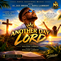 ANOTHER DAY  LORD by AI..JAX  ORION..NOVA  LAMBERT