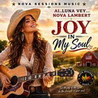 JOY IN MY SOUL by AI...Luna Vey...Nova Lambert