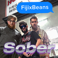 Sober (Cautionary)  by Fiji in the Beans
