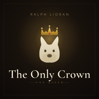 The Only Crown by Ralph Lioran