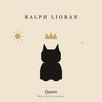 Queen My Little Sunshine by Ralph Lioran