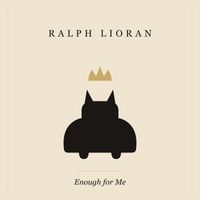Enough for Me  by Ralph Lioran