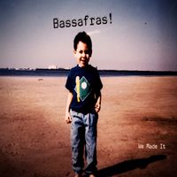 We Made It by Bassafras!