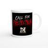 Call For Protection - Ceramic Mug