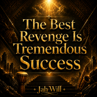 The Best Revenge is Tremendous Success by JHAWill