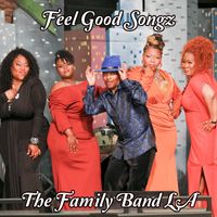 Feel Good Songz by The Family Band LA
