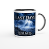 LAST DAYS - Ceramic Mug