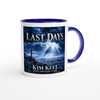 LAST DAYS - Ceramic Mug