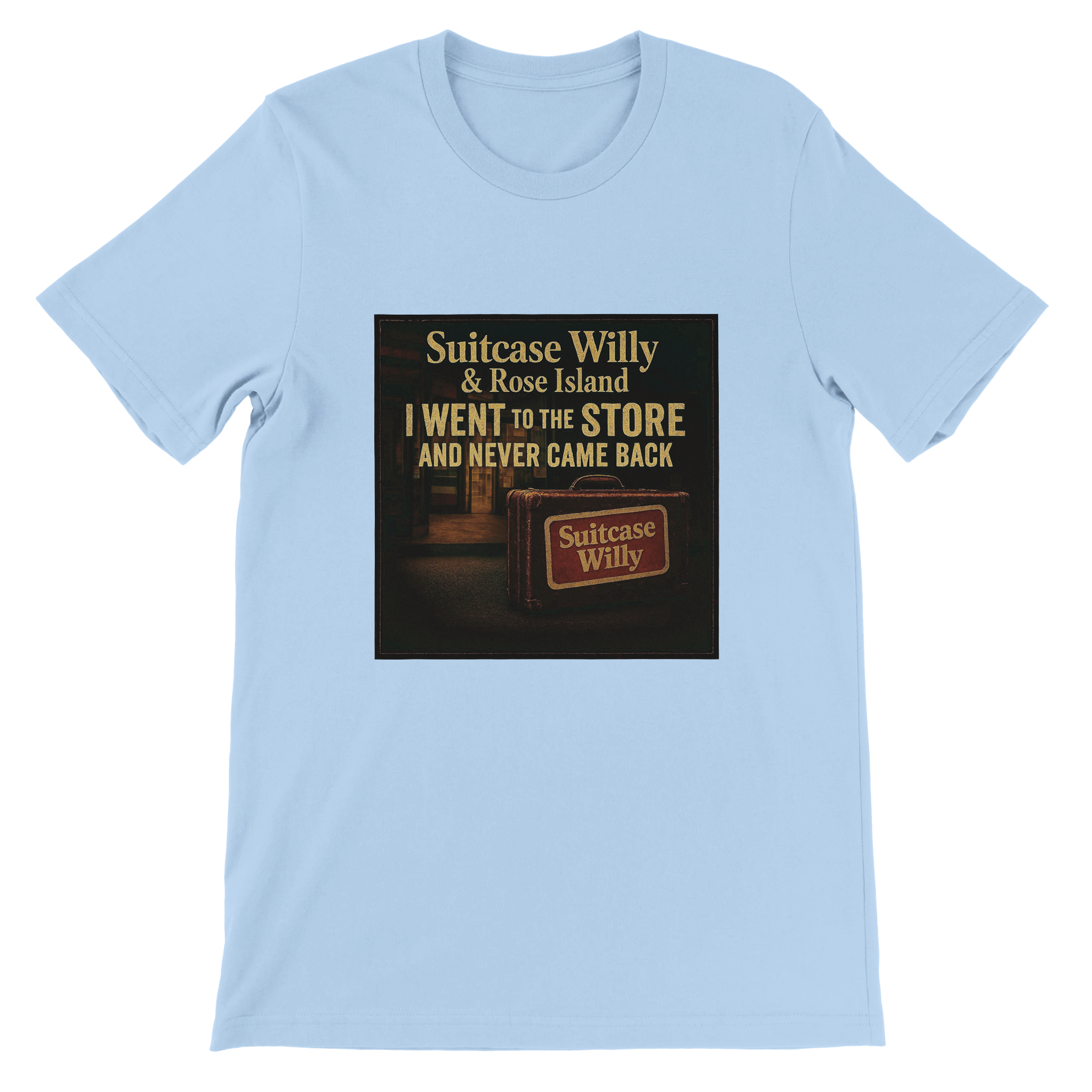 I Went to the Store and Never Came Back (feat. Rose Island) - Unisex T-Shirt
