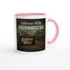 Disconnected - Ceramic Mug