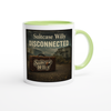 Disconnected - Ceramic Mug