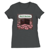 What If I Was Broke - Women’s Cut T-Shirt