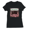 What If I Was Broke - Women’s Cut T-Shirt