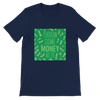 Throw Some Money At It - Unisex T-Shirt