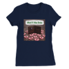 What If I Was Broke - Women’s Cut T-Shirt