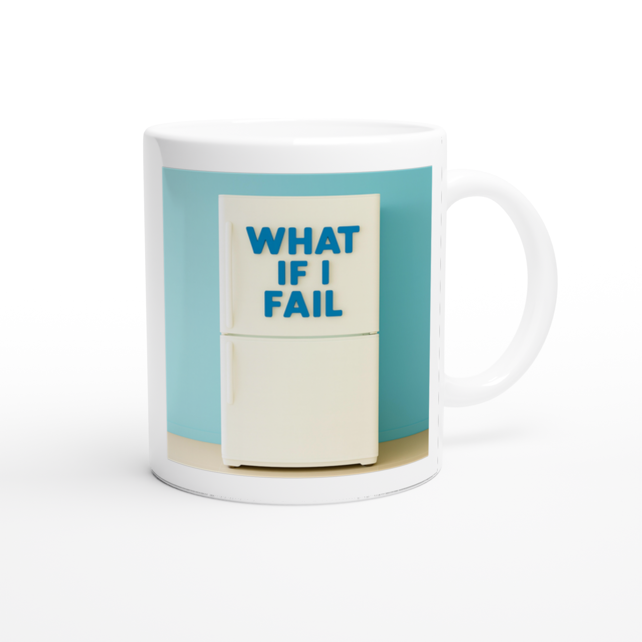 What If I Fail - Ceramic Mug