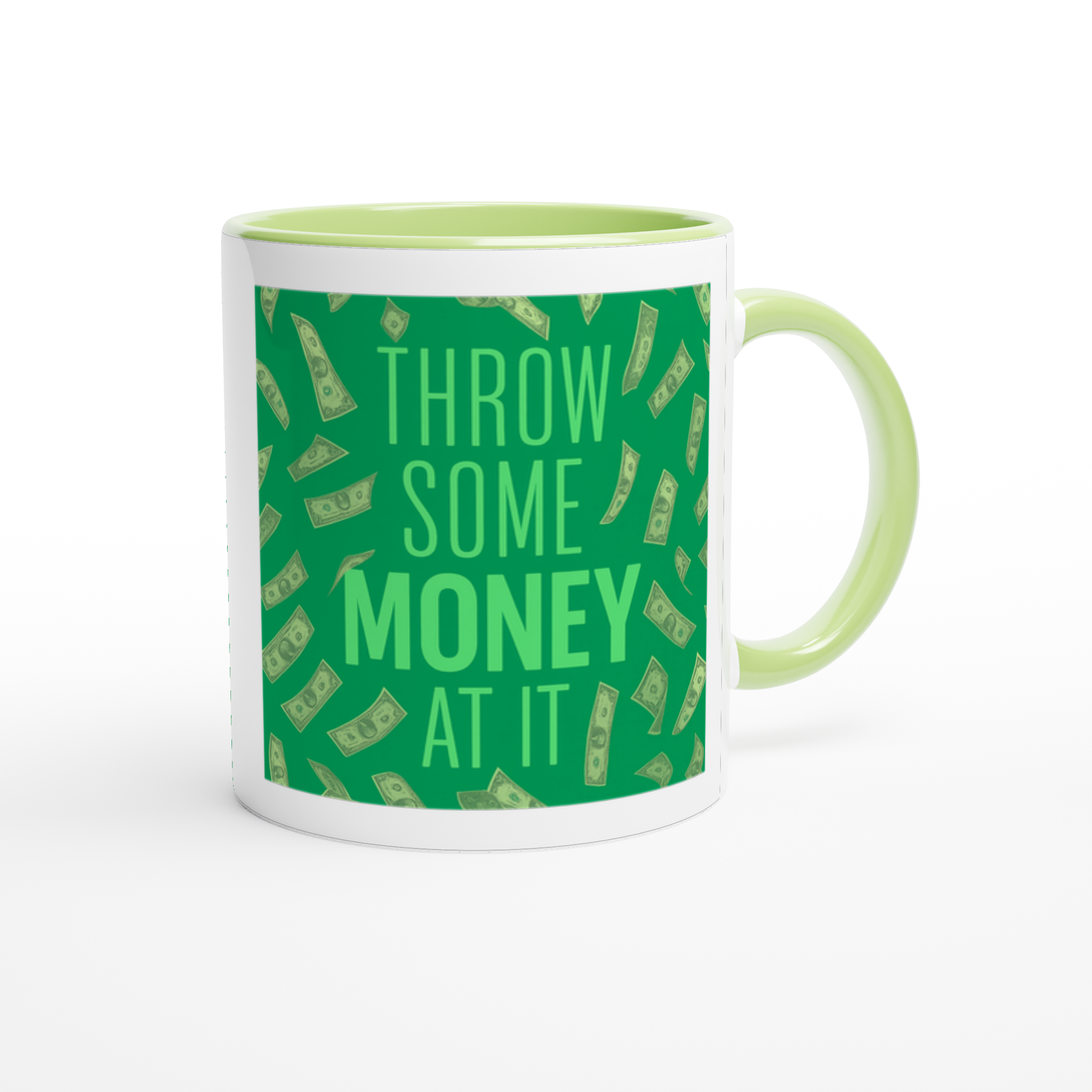 Throw Some Money At It - Ceramic Mug