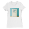 What If I Fail - Women’s Cut T-Shirt