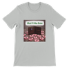 What If I Was Broke - Unisex T-Shirt
