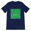 Throw Some Money At It - Unisex T-Shirt