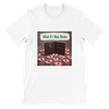 What If I Was Broke - Unisex T-Shirt