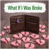 What If I Was Broke - Fine Art Poster