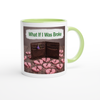 What If I Was Broke - Ceramic Mug