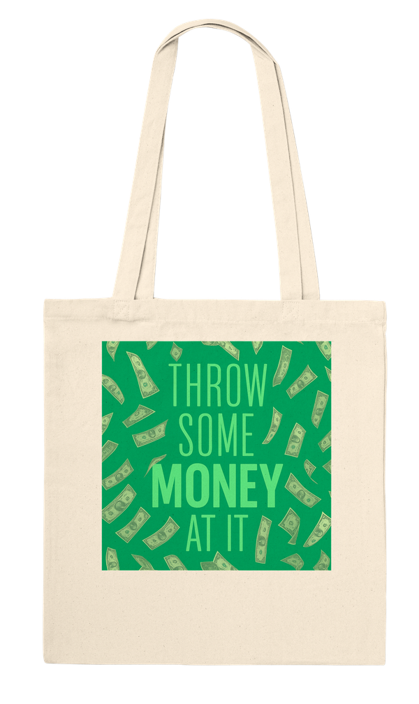 Throw Some Money At It - Tote bag