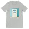 What If I Fail - Unisex T-Shirt