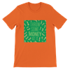 Throw Some Money At It - Unisex T-Shirt