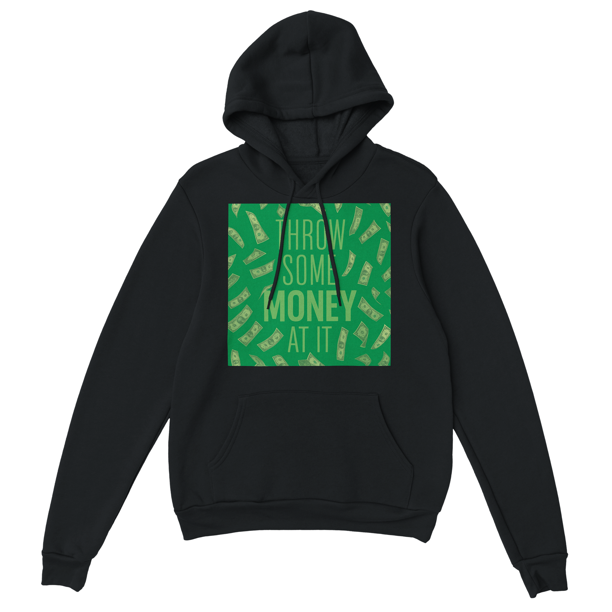Throw Some Money At It - Classic Unisex Pullover Hoodie