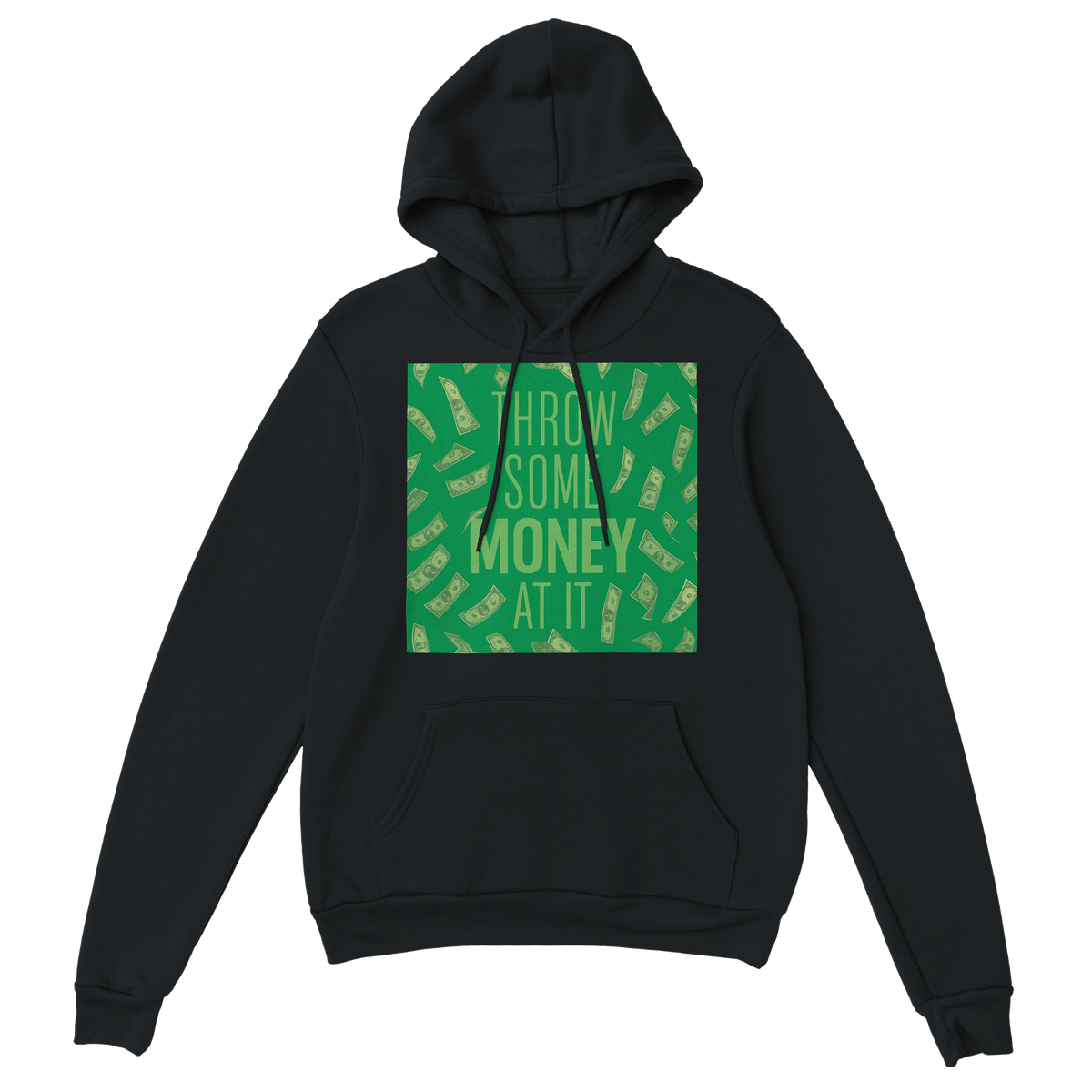 Throw Some Money At It - Classic Unisex Pullover Hoodie
