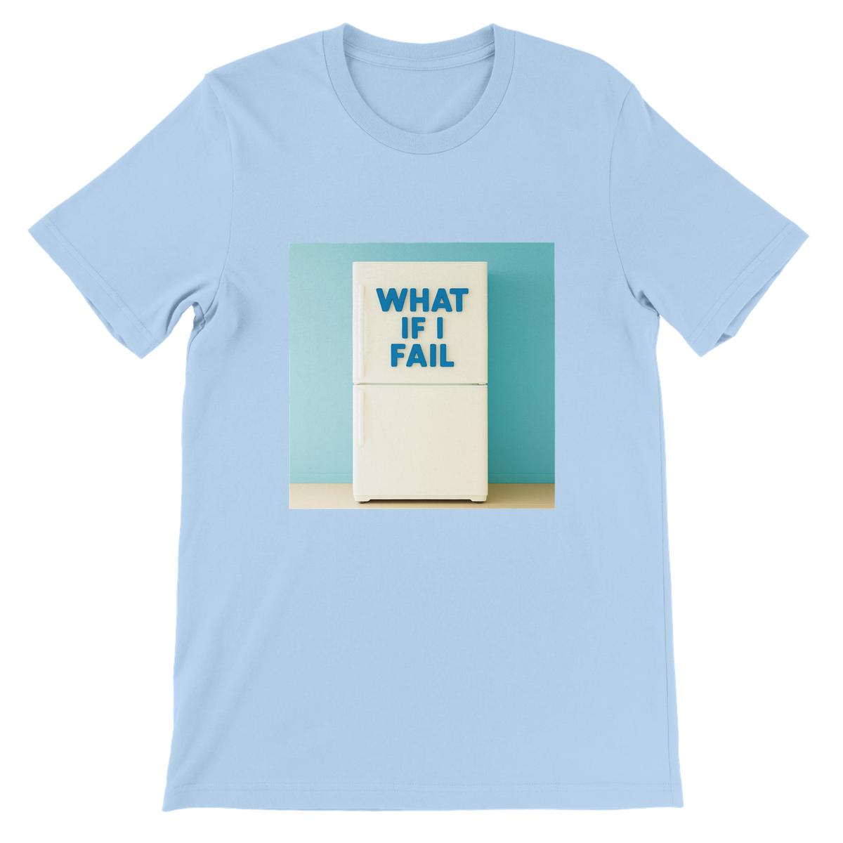 What If I Fail - Unisex T-Shirt