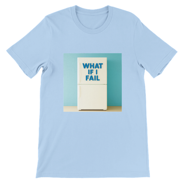 What If I Fail - Unisex T-Shirt