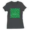 Throw Some Money At It - Women’s Cut T-Shirt