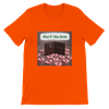 What If I Was Broke - Unisex T-Shirt