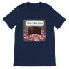 What If I Was Broke - Unisex T-Shirt