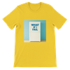 What If I Fail - Unisex T-Shirt