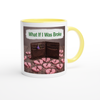 What If I Was Broke - Ceramic Mug