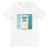 What If I Fail - Unisex T-Shirt