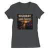Highway of Hard Choices - Women’s Cut T-Shirt