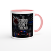 The Good Don't Trend - Ceramic Mug