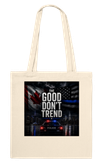 The Good Don't Trend - Tote bag