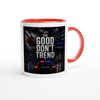 The Good Don't Trend - Ceramic Mug
