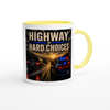 Highway of Hard Choices - Ceramic Mug